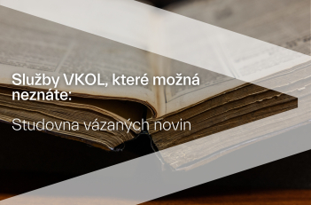 Služby VKOL, které možná neznáte: Studovna vázaných novin