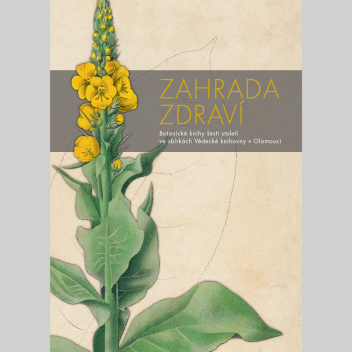 Zahrada zdraví. Botanické knihy šesti století ve sbírkách Vědecké knihovny v Olomouci